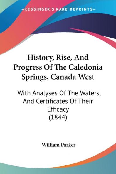History Rise And Progress Of The Caledonia Springs Canada West