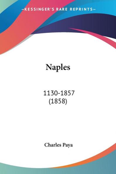 Naples: 1130-1857 (1858)