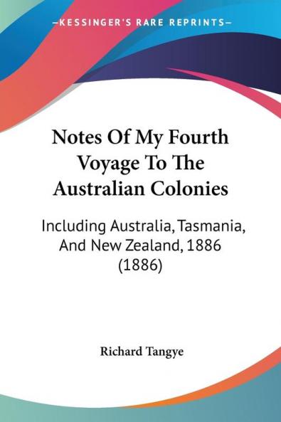 Notes Of My Fourth Voyage To The Australian Colonies