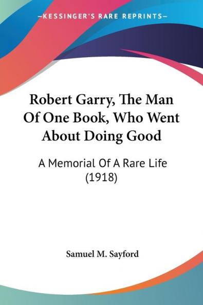 Robert Garry The Man Of One Book Who Went About Doing Good