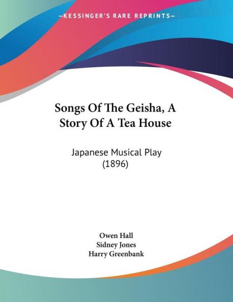 Songs Of The Geisha A Story Of A Tea House