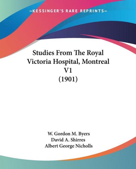 Studies From The Royal Victoria Hospital Montreal V1 (1901)