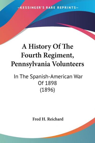 A History Of The Fourth Regiment Pennsylvania Volunteers