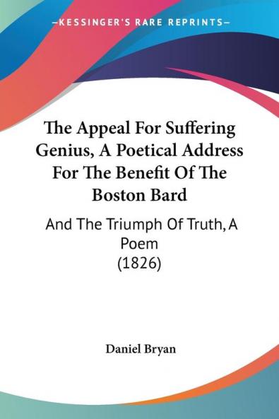 The Appeal For Suffering Genius A Poetical Address For The Benefit Of The Boston Bard