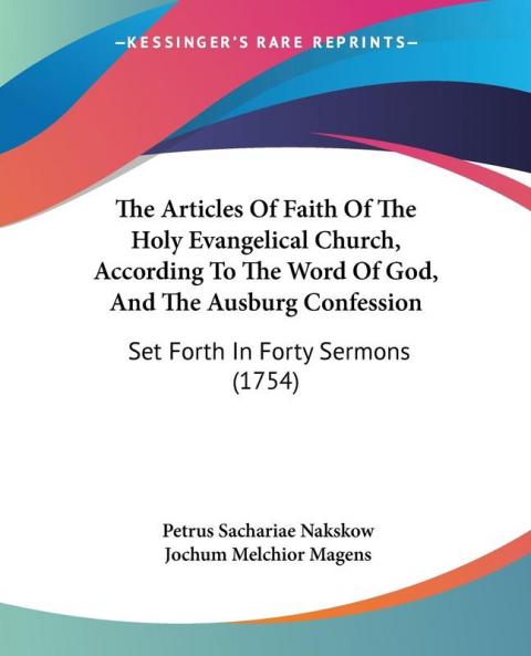 The Articles Of Faith Of The Holy Evangelical Church According To The Word Of God And The Ausburg Confession