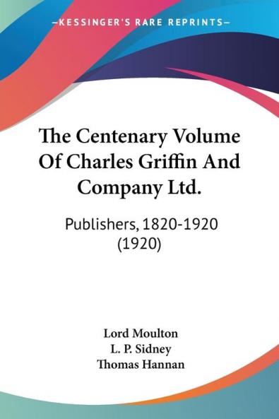 The Centenary Volume Of Charles Griffin And Company Ltd.