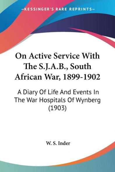 On Active Service With The S.J.A.B. South African War 1899-1902