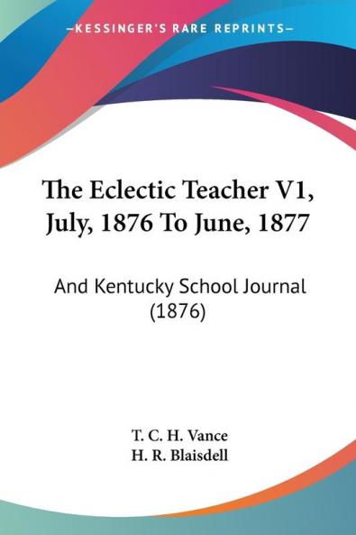 The Eclectic Teacher V1 July 1876 To June 1877