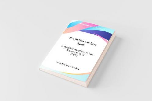 The Indian Cookery Book