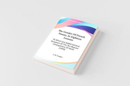 The Gender Of French Nouns In Eighteen Lessons