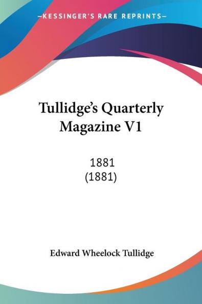Tullidge's Quarterly Magazine V1: 1881 (1881)