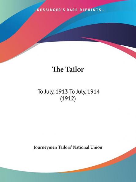 The Tailor: To July 1913 To July 1914 (1912)