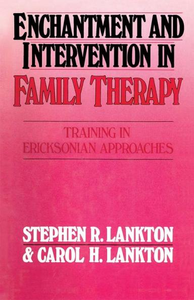 Enchantment and Intervention in Family Therapy