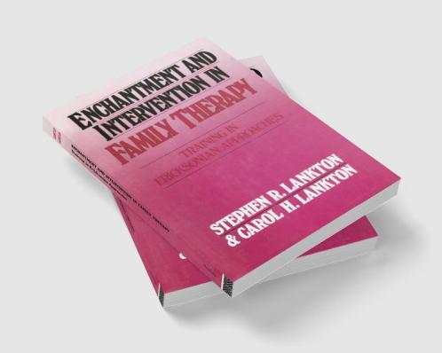 Enchantment and Intervention in Family Therapy