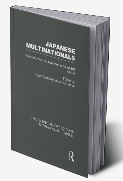 Japanese Multinationals (Rle International Business)
