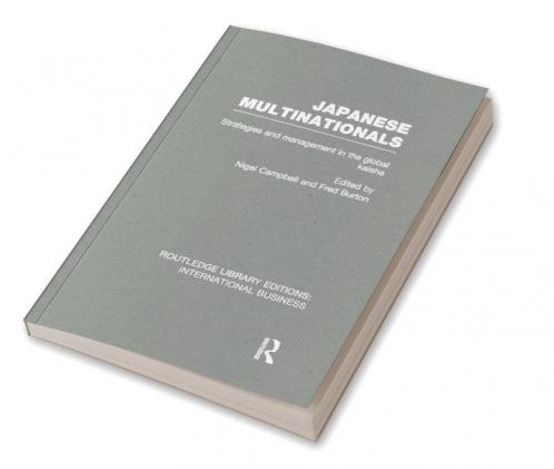 Japanese Multinationals (Rle International Business)