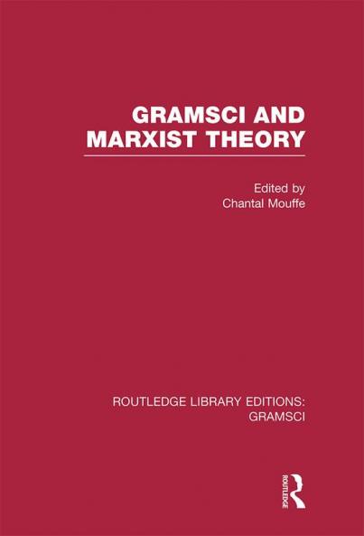 Gramsci and Marxist Theory (RLE
