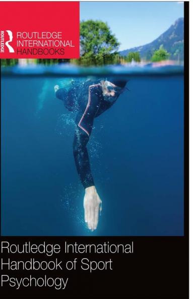 ROUTLEDGE INTERNATIONAL HANDBOOK OF SPORT PSYCHOLOGY