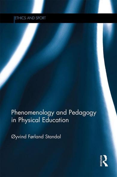 Phenomenology and Pedagogy in Physical Education