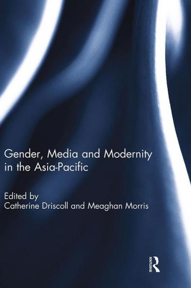 Gender Media and Modernity in the Asia-Pacific