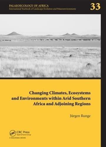 Changing Climates Ecosystems and Environments Within Arid Southern Africa and Adjoining Regions