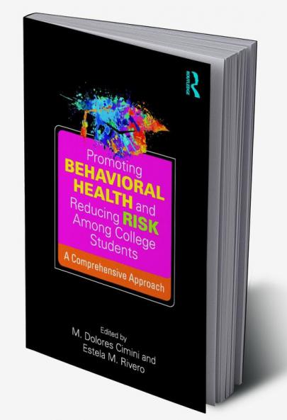 Promoting Behavioral Health and Reducing Risk among College Students