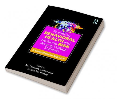Promoting Behavioral Health and Reducing Risk among College Students