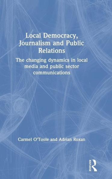 Local Democracy Journalism and Public Relations