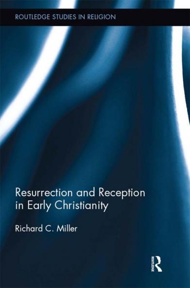 Resurrection and Reception in Early Christianity