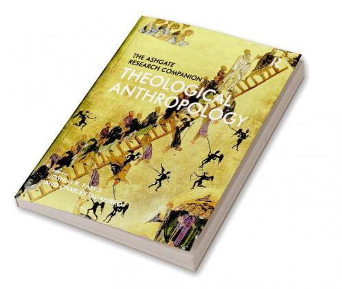 Ashgate Research Companion to Theological Anthropology