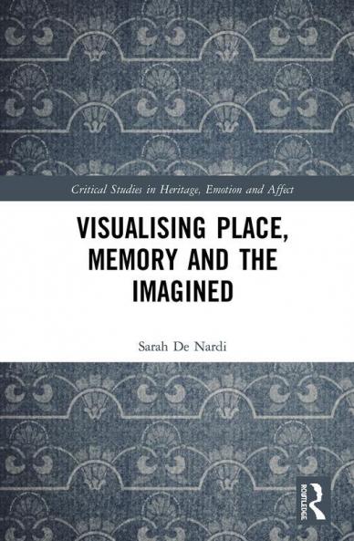 Visualising Place Memory and the Imagined