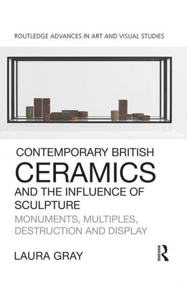 Contemporary British Ceramics and the Influence of Sculpture