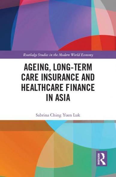 Ageing Long-Term Care Insurance and Healthcare Finance in Asia