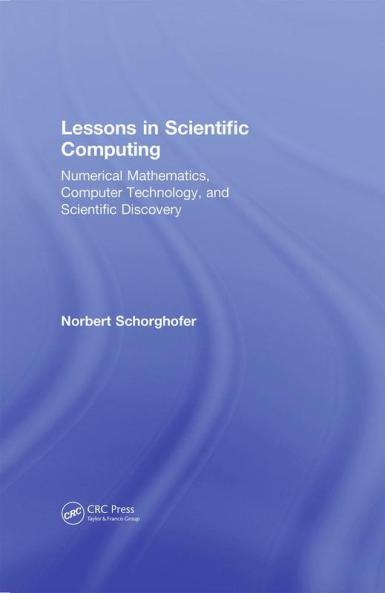 LESSONS IN SCIENTIFIC COMPUTING