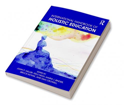 International Handbook of Holistic Education