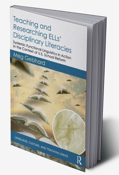 Teaching and Researching ELLs' Disciplinary Literacies