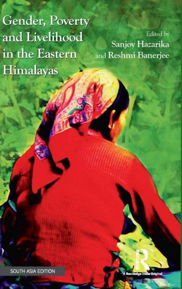 Gender Poverty and Livelihood in the Eastern Himalayas