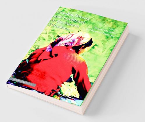 Gender Poverty and Livelihood in the Eastern Himalayas