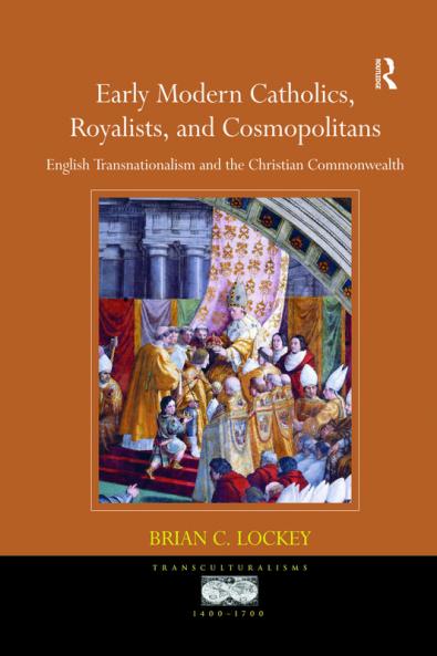 Early Modern Catholics Royalists and Cosmopolitans