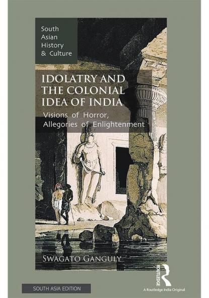 Idolatry and the Colonial Idea of India