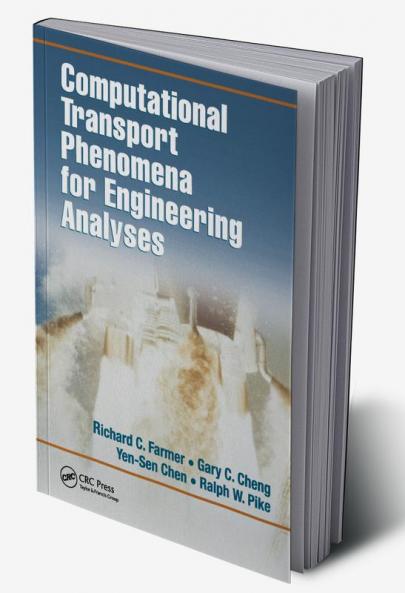 Computational Transport Phenomena for Engineering Analyses