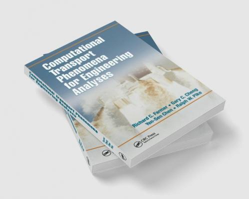 Computational Transport Phenomena for Engineering Analyses