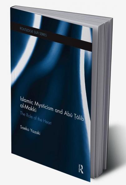 Islamic Mysticism and Abu Talib Al-Makki