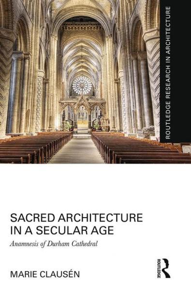 Sacred Architecture in a Secular Age