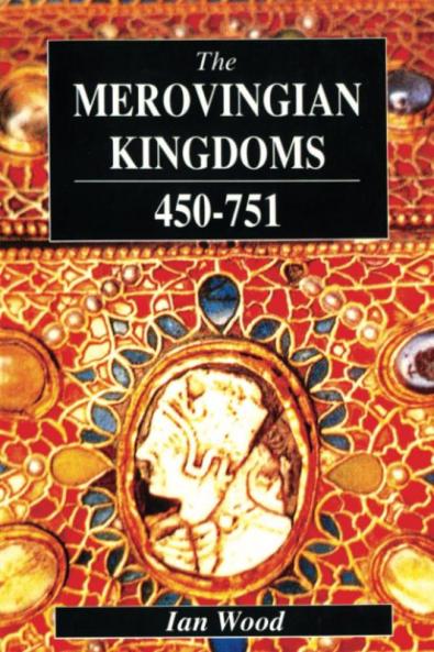 Merovingian Kingdoms 450 - 751