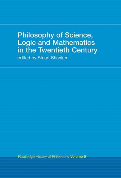 Philosophy of Science Logic and Mathematics in the 20th Century