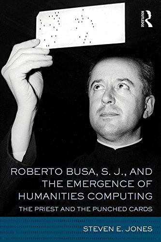 Roberto Busa S. J. and the Emergence of Humanities Computing