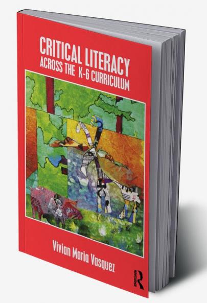 Critical Literacy Across the K-6 Curriculum