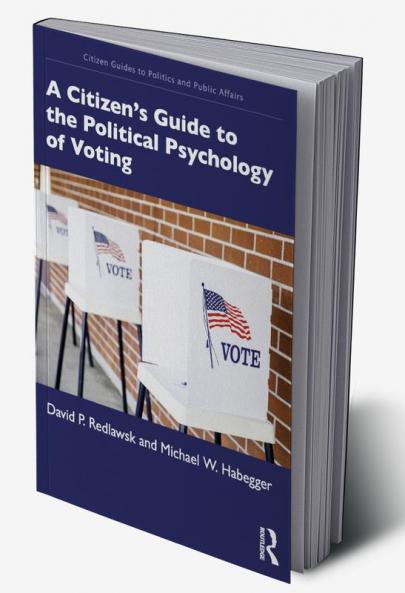 Citizen's Guide to the Political Psychology of Voting