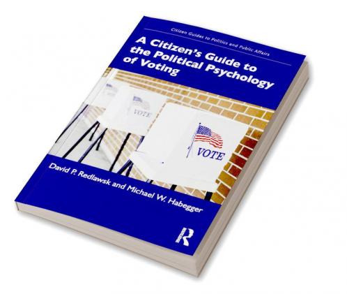 Citizen's Guide to the Political Psychology of Voting